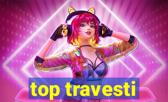 top travesti